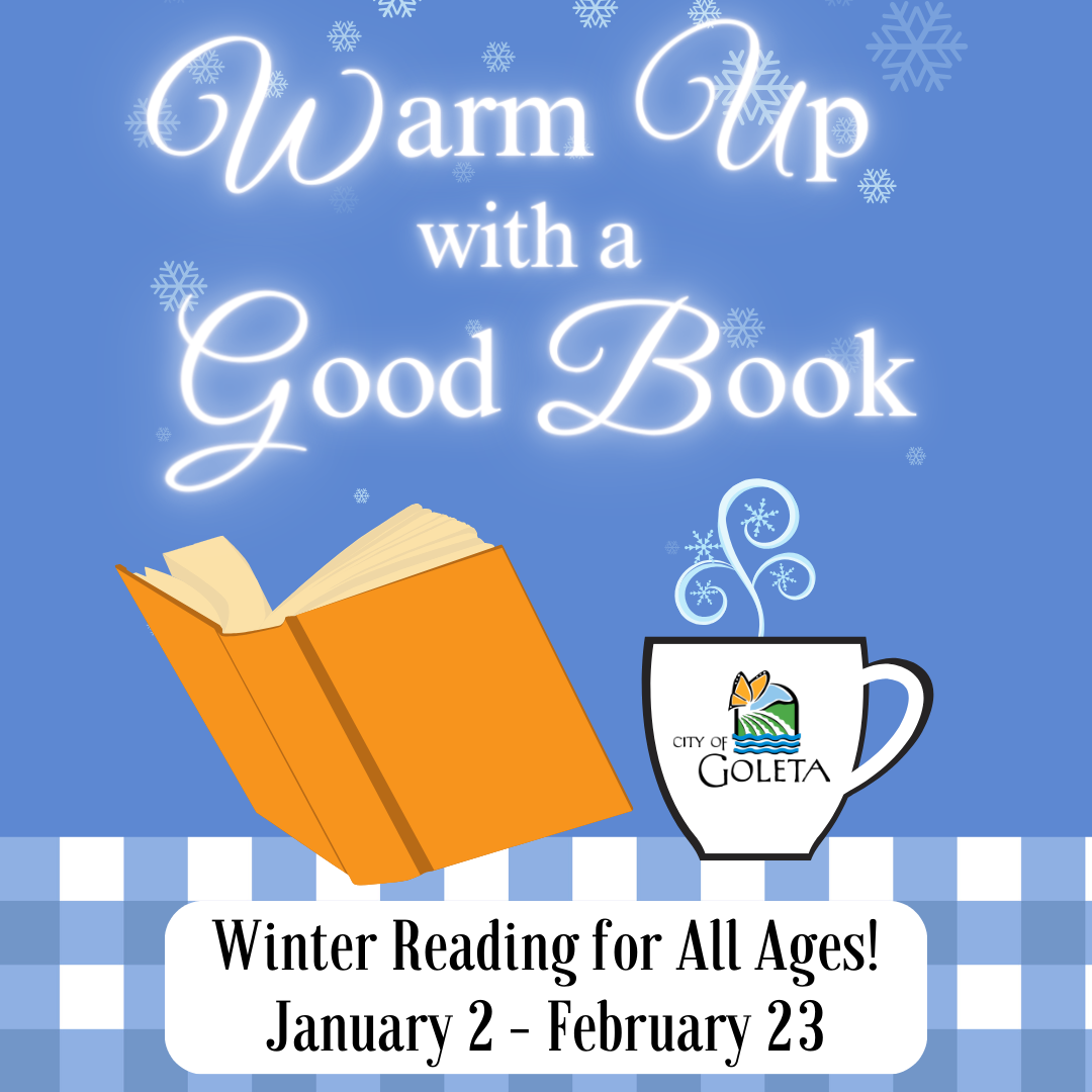 Warm up with a good book. Winter Reading for all ages January 2-February 23