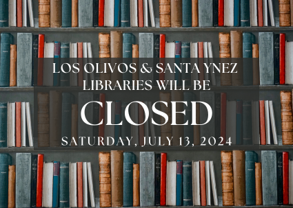 Los Olivos & Santa Ynez Libraries CLOSED July 13, 2024